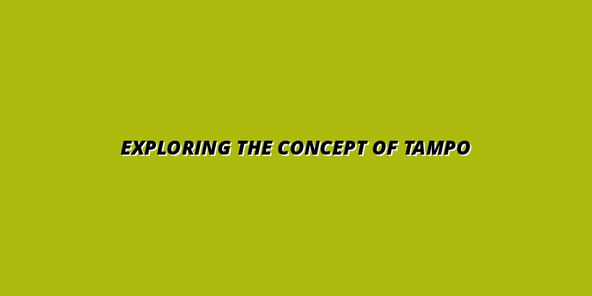 Exploring the Concept of Tampo